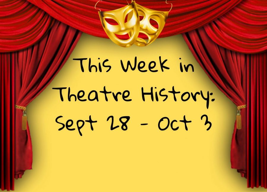 This Week in Theatre History : Sept 28 to Oct 3