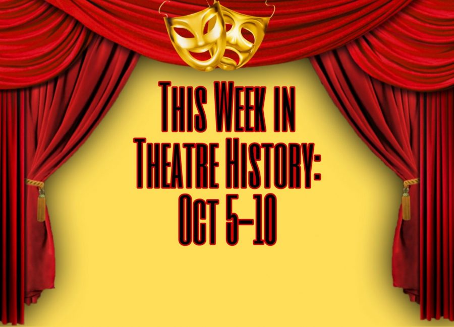 This Week in Theatre History: October 5-10