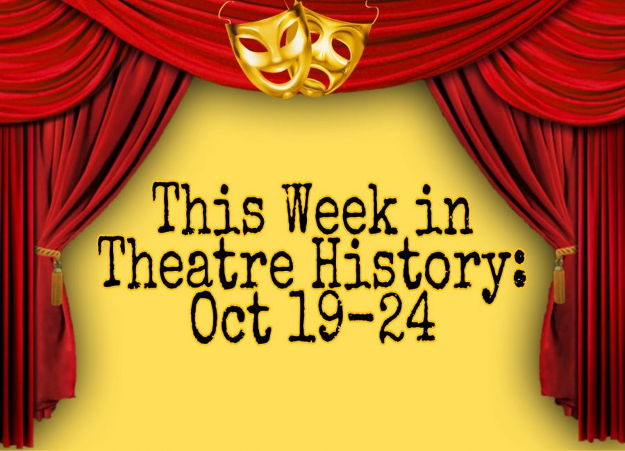 This Week in Theatre History: October 19-24