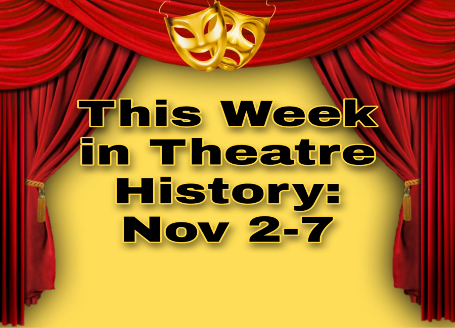 This Week in Theatre History: November 2-7